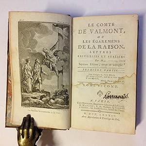 Le Comte De Valmont, Ou Les Égaremens De La Raison. Lettres Recueillies et Publiées Par M. premiè...