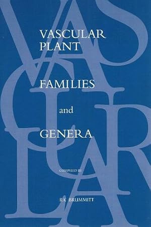 Imagen del vendedor de Vascular Plant Families and Genera - A listing of the genera of vascular plants of the world according to their families, as recognised in Kew Herbarium, with analysis of relationships of flowering plant families according to eight systems of Classificati a la venta por Mike Park Ltd