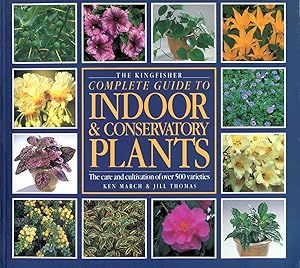 Image du vendeur pour The Kingfisher Complete Guide to Indoor and Conservatory Plants mis en vente par Pendleburys - the bookshop in the hills