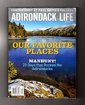 Adirondack Life - December, 2015. Cover: Hudson River, North of Sanford Lake. Keene Mountainside ...