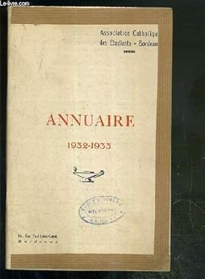 Seller image for ANNUAIRE 1932-1933 / ASSOCIATION CATHOLIQUE DES ETUDIANTS DE L'UNIVERSITE DE BORDEAUX. for sale by Le-Livre