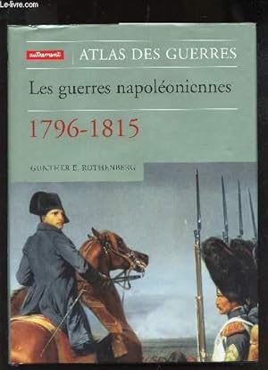 Bild des Verkufers fr ATLAS DES GUERRE / LES GUERRES NAPOLEONIENNES 1796-1815 zum Verkauf von Le-Livre