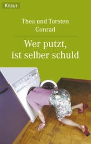 Imagen del vendedor de Wer putzt, ist selber schuld a la venta por ANTIQUARIAT Franke BRUDDENBOOKS