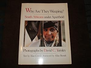 Seller image for Why Are They Weeping? South Africans Under Apartheid. for sale by BookMine