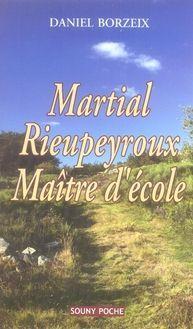 Image du vendeur pour Martial Rieupeyroux, matre d'cole mis en vente par Chapitre.com : livres et presse ancienne
