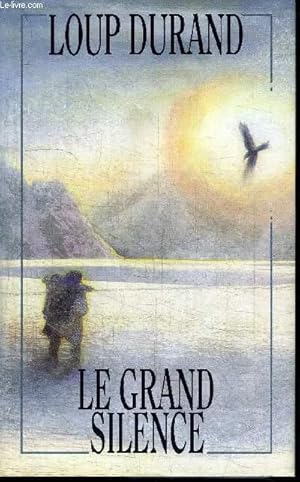 Image du vendeur pour LE GRAND SILENCE mis en vente par Le-Livre