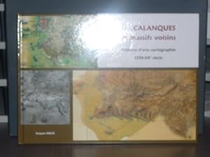 Imagen del vendedor de Les calanques et massifs voisins. Histoire d'une cartographie. 1290-XXe sicle. a la venta por Tir  Part