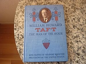 William Howard Taft the Man of the Hour