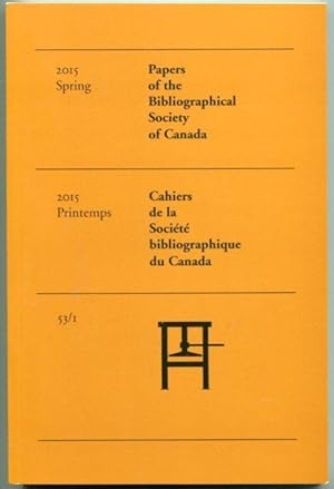 Papers of the Bibliographical Society of Canada, Spring 2015 (Vol. 53, No. 1)