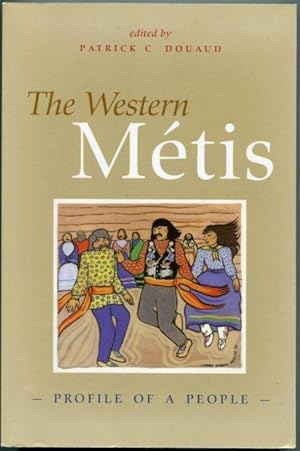 The Western Metis: Profile of a People (Canadian Plains Studies)