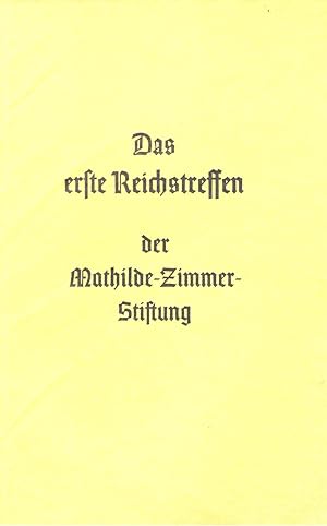 Das erste Reichstreffen der Mathilde-Zimmer-Stiftung