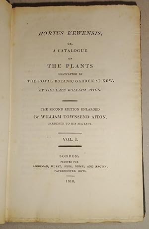 Hortus Kewensis; Or, A Catalogue of the Plants Cultivated in the Royal Botanic Garden At Kew. Fiv...