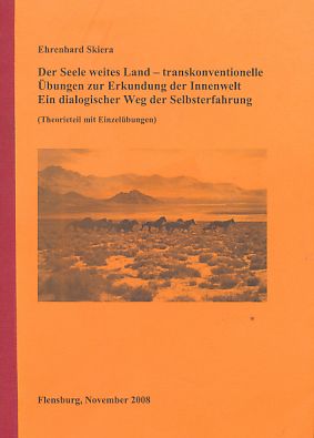 Bild des Verkufers fr Der Seele weites Land - transkonventionelle bungen zur Erkundung der Innenwelt. Ein dialogischer Weg der Selbsterfahrung (Theorieteil mit Einzelbungen). zum Verkauf von Fundus-Online GbR Borkert Schwarz Zerfa