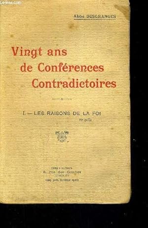 Bild des Verkufers fr VINGT ANS DE CONFERENCE CONTRADICTOIRES - 1 LES RAISONS DE LA FOI zum Verkauf von Le-Livre