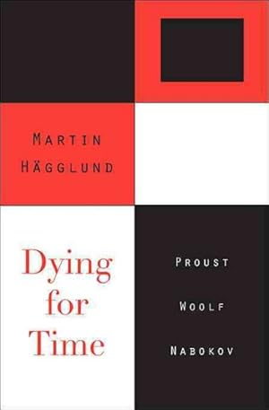 Image du vendeur pour Dying for Time : Proust, Woolf, Nabokov mis en vente par GreatBookPrices