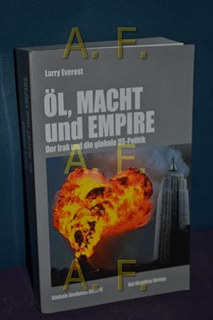 Bild des Verkufers fr l, Macht und Empire : der Irak und die globale US-Politik. Aus dem Engl. von Verena Gajewski, Globale Analysen , Bd. 6 zum Verkauf von Antiquarische Fundgrube e.U.