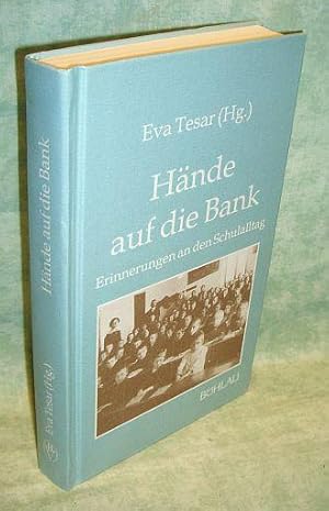 Bild des Verkufers fr Hnde auf die Bank . Erinnerungen an d. Schulalltag. zum Verkauf von Antiquariat  Lwenstein