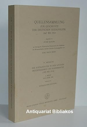 Imagen del vendedor de Die Sozialpolitik in den letzten Friedensjahren des Kaiserreiches (1905 bis 1914). 2. Band: Das Jahr 1906 (= Quellensammlung zur Geschichte der deutschen Sozialpolitik 1867 bis 1914. IV. Abteilung). a la venta por Antiquariat Bibliakos / Dr. Ulf Kruse