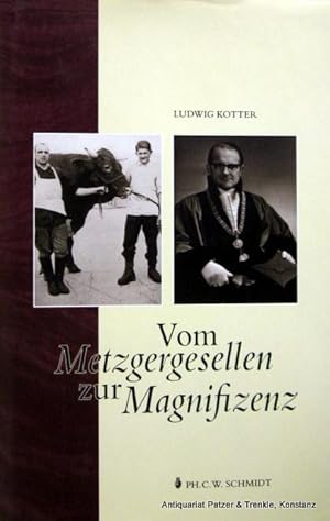 Imagen del vendedor de Vom Metzgergesellen zur Magnifizenz. Herausgegeben von Helga Lennartz-Kotter. Neustadt an der Aisch, Schmidt, 2007. Mit zahlreichen fotografischen Abbildungen. 258 S. Or.-Pp. mit Schutzumschlag. (ISBN 9783877077047). a la venta por Jrgen Patzer