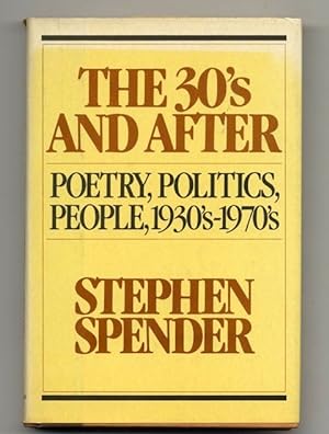 The 30's And After: Poetry, Politics, People, 1930's-1970's - 1st Edition/1st Printing