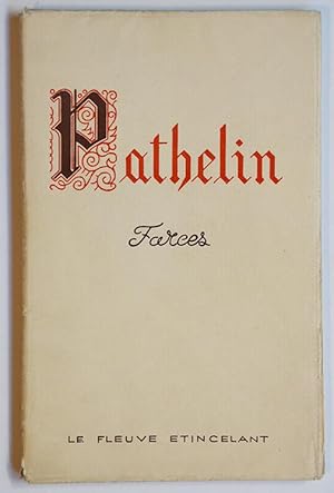 PATHELIN, FARCES. Maistre Pierre Pathelin, suivi de La Farce du Munyer.