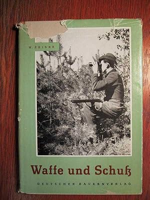 Waffe und Schuss - Waffen- und Schießkunde für Jäger und Sportschützen.