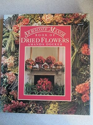 Armscote Manor Book of Dried Flowers (Signed By Author + Contributor)