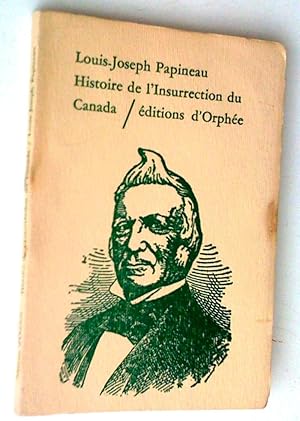 Immagine del venditore per Histoire de l'insurrection du Canada venduto da Claudine Bouvier