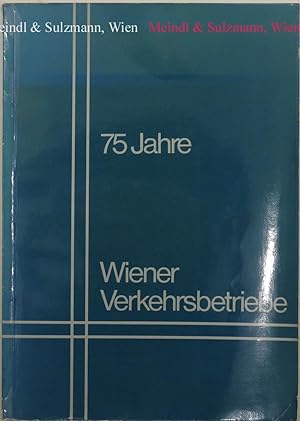 Bild des Verkufers fr 75 Jahre Wiener Verkehrsbetriebe. zum Verkauf von Antiquariat MEINDL & SULZMANN OG