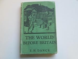 Image du vendeur pour The World before Britain by Dance, E. H. mis en vente par Goldstone Rare Books