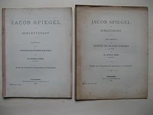 Jacob Spiegel aus Schlettstadt. Ein Beitrag zur Geschichte des deutschen Humanismus (1, + 2.Teil)...