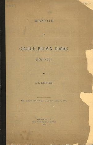 Image du vendeur pour MEMOIR OF GEORGE BROWN GOODE, 1851-1896. mis en vente par Legacy Books