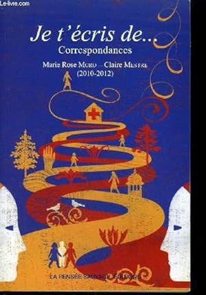 Image du vendeur pour CORRESPONDANCES - JE T'ECRIS DE. - 2010-2012 mis en vente par Le-Livre