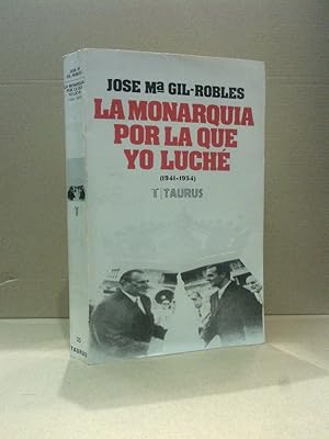 La Monarquía por la que yo luché. Páginas de un diario (1941 - 1954) / Edición preparada por Pabl...