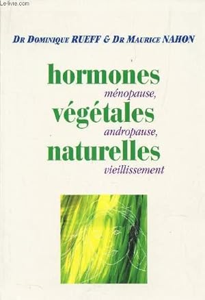 Bild des Verkufers fr HORMONES MENOPAUSE, VEGETALES ANDROPAUSE, NATURELLES VIEILLISSEMENT zum Verkauf von Le-Livre
