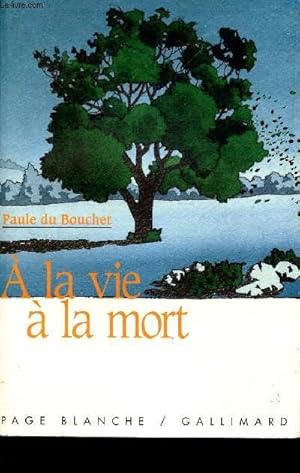 Image du vendeur pour A LA VIE A LA MORT mis en vente par Le-Livre