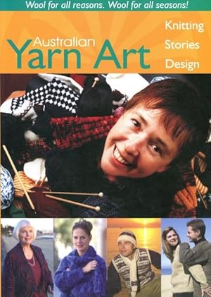 Australian yarn art : knitting stories & designs.