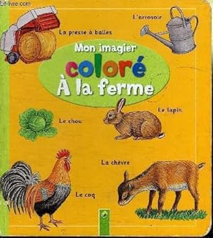 Seller image for MON IMAGIER COLORE A LA FERME for sale by Le-Livre