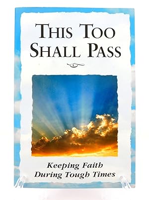 This Too Shall Pass: Keeping Faith During Tough Times