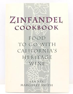 Seller image for Zinfandel Cookbook, Food To Go With California's Heritage Wine for sale by The Parnassus BookShop