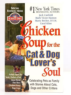 Chicken Soup for the Cat & Dog Lover's Soul: Celebrating Pets as Family with Stories About Cats, ...