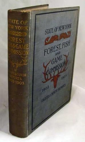 Eighth and Ninth Reports of the Forest, Fish and Game Commission of the State of New York