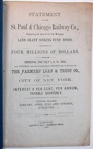 STATEMENT OF THE ST. PAUL & CHICAGO RAILWAY CO. RESPECTING THE ISSUES OF ITS FIRST MORTGAGE LAND ...