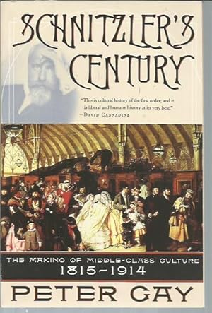 Image du vendeur pour Schnitzler's Century: The Making of Middle-Class Culture 1815-1914 mis en vente par Bookfeathers, LLC
