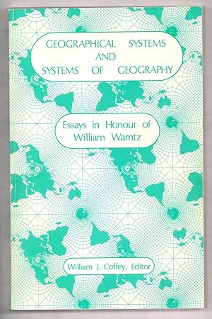 Bild des Verkufers fr Geographical Systems and Systems of Geography: Essays in Honour of William Warntz zum Verkauf von Attic Books (ABAC, ILAB)