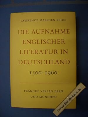 Seller image for Die Aufnahme englischer Literatur in Deutschland 1500 - 1960. [Ins Dt. bertr. von Maxwell E. Knight] for sale by Antiquariat BehnkeBuch