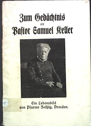 Bild des Verkufers fr Zum Gedchtnis an Pastor Samuel Keller; zum Verkauf von books4less (Versandantiquariat Petra Gros GmbH & Co. KG)