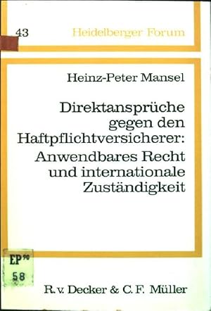 Imagen del vendedor de Direktansprche gegen den Haftpflichtversicherer: anwendbares Recht und internationale Zustndigkeit. Heidelberger Forum; 43 a la venta por books4less (Versandantiquariat Petra Gros GmbH & Co. KG)