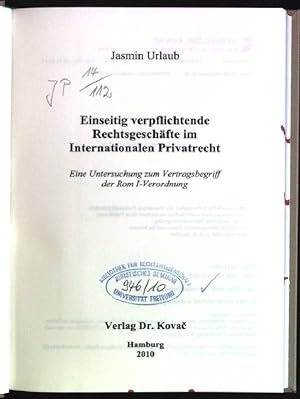 Imagen del vendedor de Einseitig verpflichtende Rechtsgeschfte im internationalen Privatrecht: eine Untersuchung zum Vertragsbegriff der Rom I-Verordnung. Schriftenreihe Studien zum internationalen Privat- und Zivilprozessrecht sowie zum UN-Kaufrecht; Bd. 41 a la venta por books4less (Versandantiquariat Petra Gros GmbH & Co. KG)