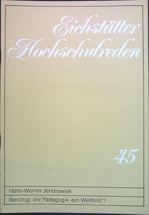 Seller image for Bentigt die Pdagogik ein Weltbild?. Eichsttter Hochschulreden ; 45 for sale by books4less (Versandantiquariat Petra Gros GmbH & Co. KG)
